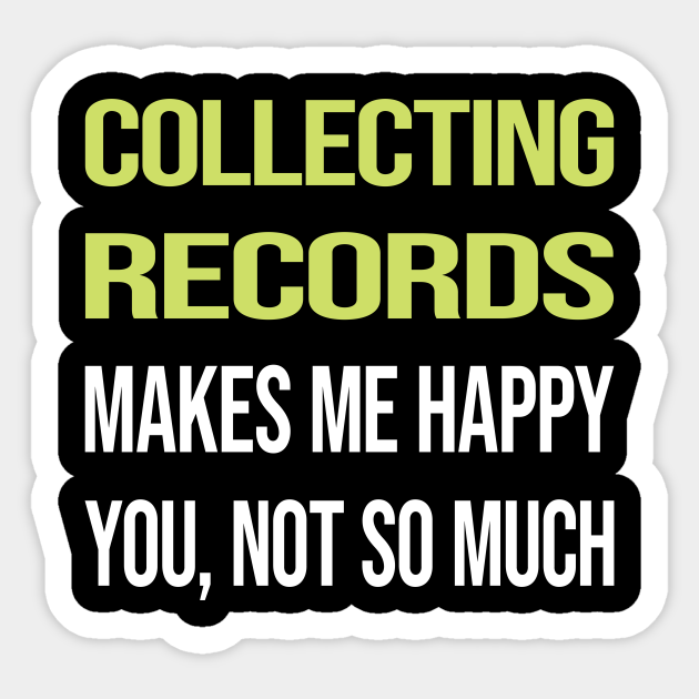 Funny Happy Record Collecting Records Record Collecting Sticker